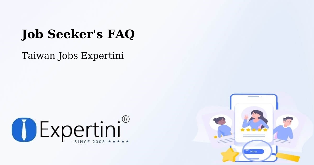 Job Seeker FAQ – Pizitou - Taiwan Jobs Expertini